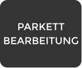 PARKETT BEARBEITUNG